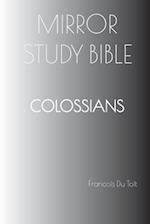 COLOSSIANS Mirror Study Bible