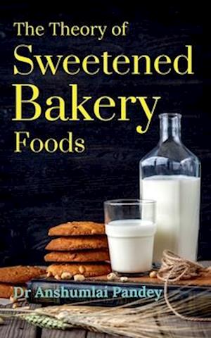 The Theory of Sweetened Bakery Foods