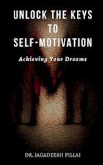 Unlock the Keys to Self-Motivation 