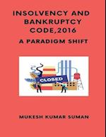 INSOLVENCY AND BANKRUPTCY CODE, 2016 