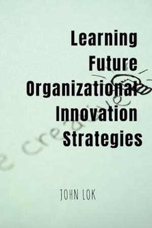 Learning Future Organizational Innovation Strategies