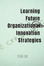 Learning Future Organizational Innovation Strategies 