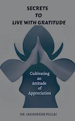 Secrets to Live with Gratitude 