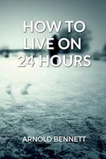 How to Live on 24 Hours a Day 