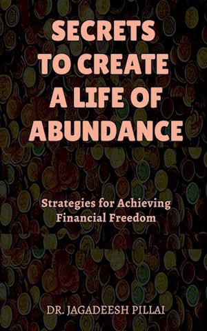 Secrets to Create a Life of Abundance