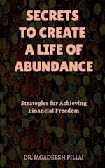 Secrets to Create a Life of Abundance 