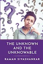 The Unknown and the Unknowable 