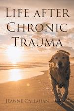 Life after Chronic Trauma 