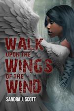 Walk upon the Wings of the Wind