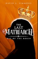 The Last Matriarch : Day of the Robin