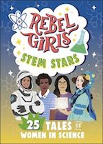 Rebel Girls STEM Stars: 25 Tales of Women in Science