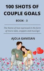 100 SHOTS OF COUPLE GOALS  BOOK-3