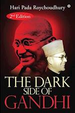 The Dark Side of Gandhi: 2nd Edition 