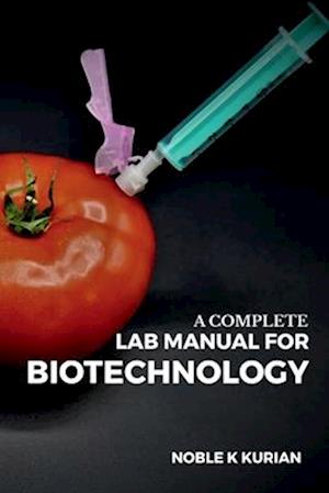 A Complete Lab Manual for Biotechnology