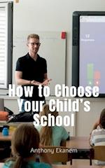 How to Choose Your Child's School 