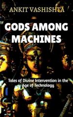 Gods Among Machines 