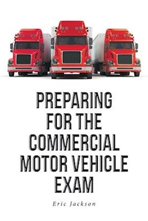 Preparing For The Commercial Motor Vehicle Exam