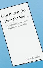 Dear Person That I Have Not Met...