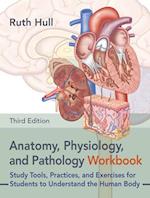 Anatomy, Physiology, and Pathology, Third Edition--The Workbook