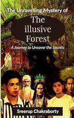 The Unraveling Mystery Of The Illusive Forest 