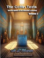The Coffin Texts: Sacred Spells of the Afterlife's Journey Volume 2 