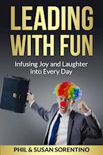 Leading With Fun: Infusing Joy and Laughter into Every Day