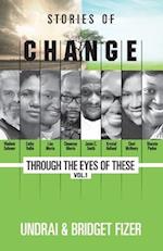 Stories of Change; Through the Eyes of These, VOL. 1