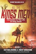 ALL THE KING'S MEN: ESTABLISHING A NEW KINGDOM 