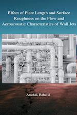 Effect of plate length and surface roughness on the flow and aeroacoustic characteristics of  wall jets