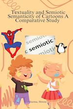 Textuality and Semiotic Semanticity of Cartoons A Comparative Study 