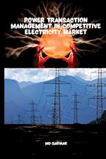 Power Transaction Management in Competitive Electricity Market 