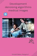 Development denoising algorithms medical images 
