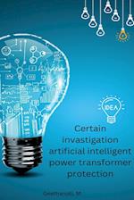 Certain invastigation artificial intelligent power transformer protection 