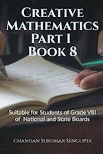 Creative Mathematics Part I Book 8