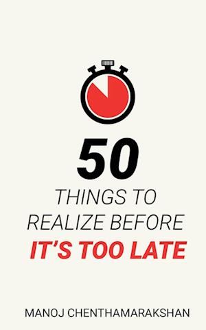 50 Things to Realize Before it's Too Late