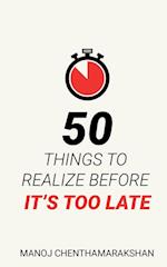 50 Things to Realize Before it's Too Late 