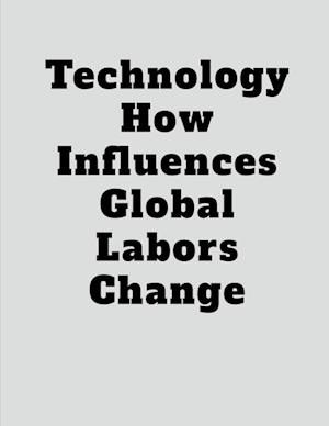 Technology How Influences Global Labors Change