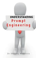 Understanding Prompt Engineering 