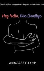 Hug Hello, Kiss Goodbye 
