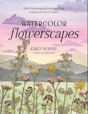 Watercolor Flowerscapes