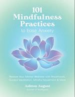 101 Mindfulness Practices to Ease Anxiety