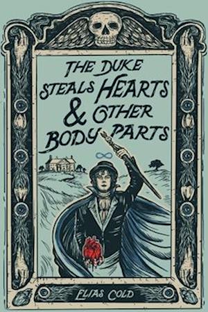 The Duke Steals Hearts and Other Body Parts