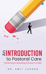 An Introduction to Pastoral Care : (Parenting in Boarding Schools in India)