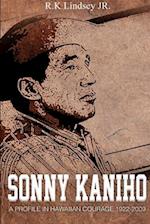 Sonny Kaniho: A Profile in Hawaiian Courage 1922-2009 