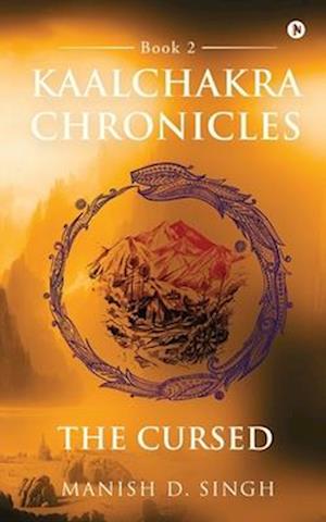 Kaalchakra Chronicles: The Cursed : Book 2