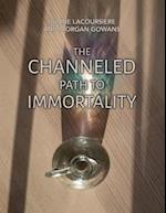 The Channeled Path to Immortality