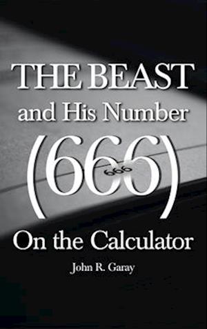 The Beast and His Number (666) On the Calculator