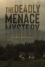 The Deadly Menace Mystery