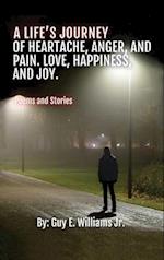 A Life's Journey of Heartache, Anger, and Pain. Love, Happiness, and Joy.