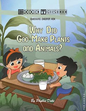 Why Did God Make Plants and Animals?